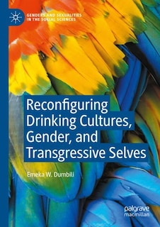 Front cover_Reconfiguring Drinking Cultures, Gender, and Transgressive Selves