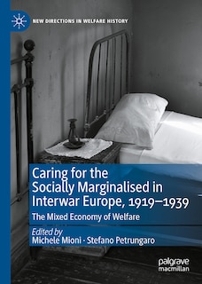 Couverture_Caring for the Socially Marginalised in Interwar Europe, 1919-1939