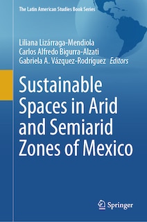 Front cover_Sustainable Spaces in Arid and Semiarid Zones of Mexico