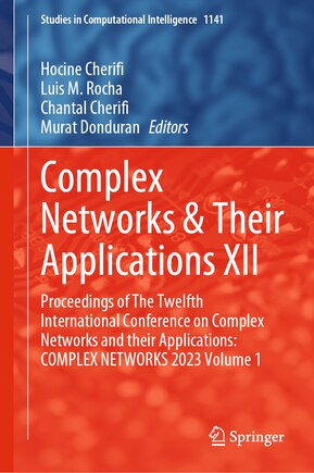 Complex Networks: Proceedings of The Twelfth International Conference on Complex Networks and their Applications: COMPLEX NETWORKS 2023 Volume 1