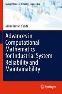 Front cover_Advances in Computational Mathematics for Industrial System Reliability and Maintainability
