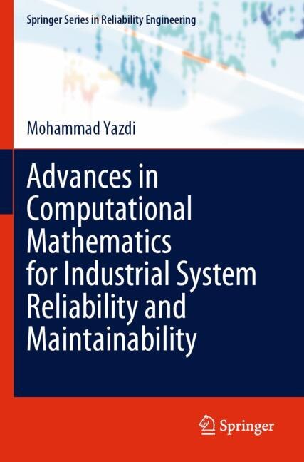 Front cover_Advances in Computational Mathematics for Industrial System Reliability and Maintainability
