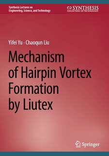 Front cover_Mechanism of Hairpin Vortex Formation by Liutex