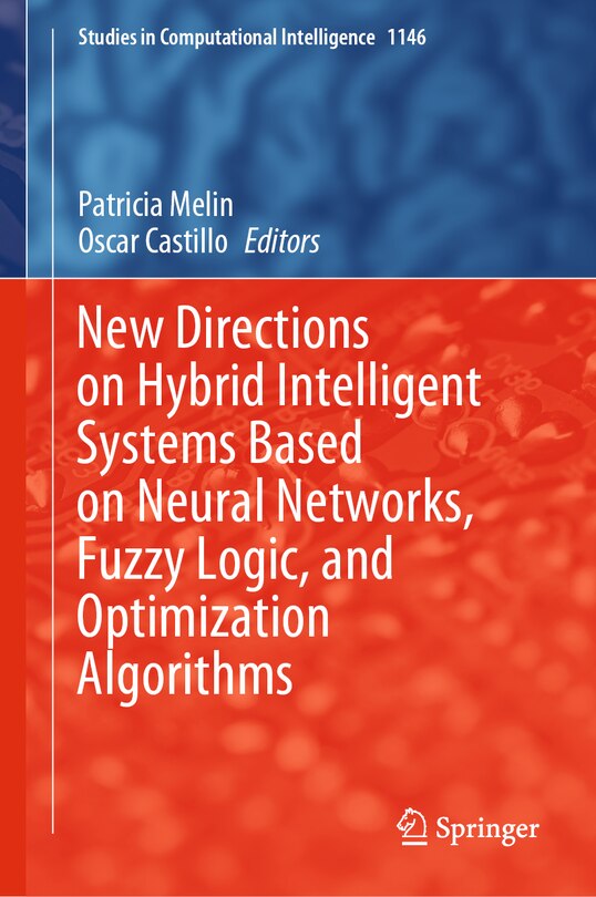 Front cover_New Directions on Hybrid Intelligent Systems based on Neural Networks, Fuzzy Logic, and Optimization Algorithms