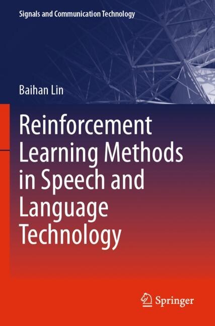 Front cover_Reinforcement Learning Methods in Speech and Language Technology