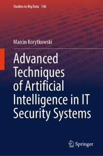 Front cover_Advanced Techniques of Artificial Intelligence in IT Security Systems