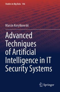 Front cover_Advanced Techniques of Artificial Intelligence in IT Security Systems