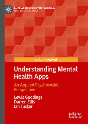 Understanding Mental Health Apps: An Applied Psychosocial Perspective