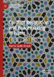 Couverture_Conflict Resolution and Peacemaking in Islam