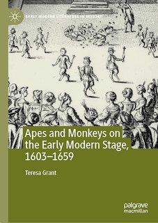 Front cover_Apes and Monkeys on the Early Modern Stage, 1603-1659