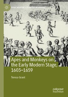 Front cover_Apes and Monkeys on the Early Modern Stage, 1603-1659