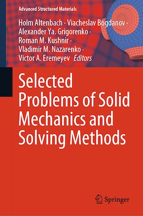 Selected Problems of Solid Mechanics and Solving Methods