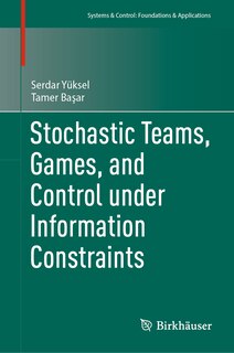 Front cover_Stochastic Teams, Games, and Control under Information Constraints