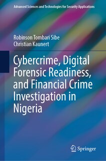 Front cover_Cybercrime, Digital Forensic Readiness, and Financial Crime Investigation in Nigeria
