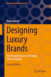 Designing Luxury Brands: The Art and Science of Creating Game-Changers