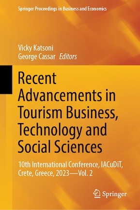 Recent Advancements in Tourism Business, Technology and Social Sciences: 10th International Conference, IACuDiT, Crete, Greece, 2023 - Vol. 2