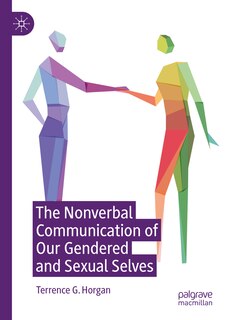 Front cover_The Nonverbal Communication of Our Gendered and Sexual Selves