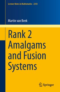 Front cover_Rank 2 Amalgams and Fusion Systems