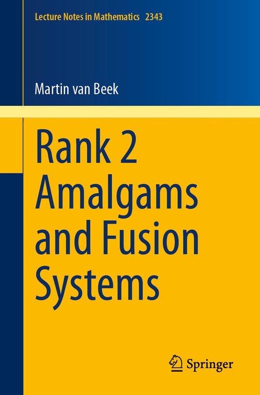 Front cover_Rank 2 Amalgams and Fusion Systems