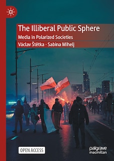 Front cover_The Illiberal Public Sphere