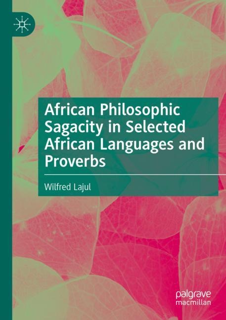Front cover_African Philosophic Sagacity in Selected African Languages and Proverbs