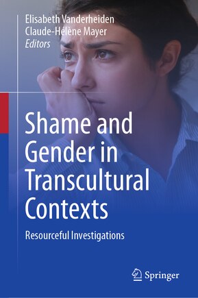 Shame and Gender in Transcultural Contexts: Resourceful investigations