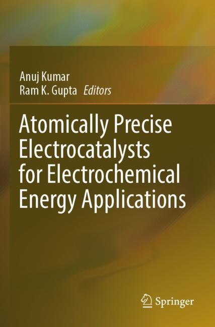 Front cover_Atomically Precise Electrocatalysts for Electrochemical Energy Applications