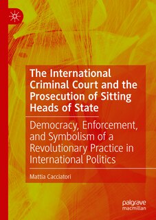 Front cover_The International Criminal Court and the Prosecution of Sitting Heads of State
