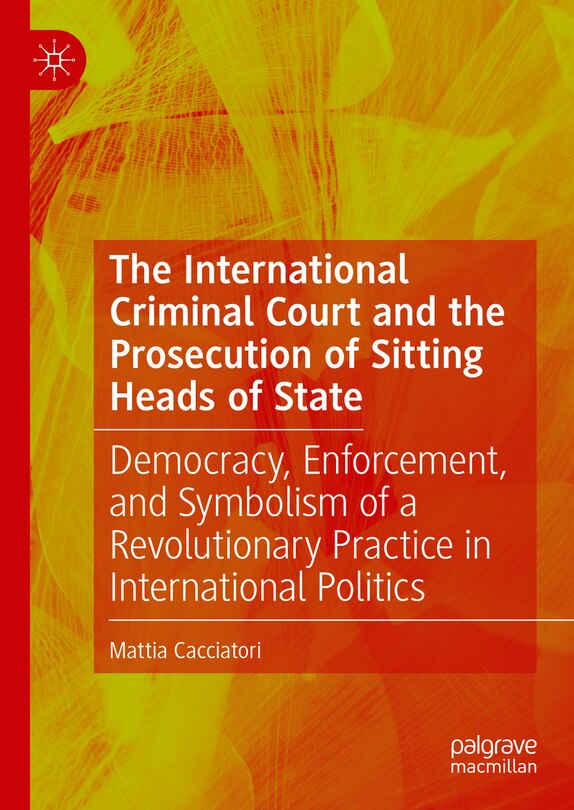 Front cover_The International Criminal Court and the Prosecution of Sitting Heads of State