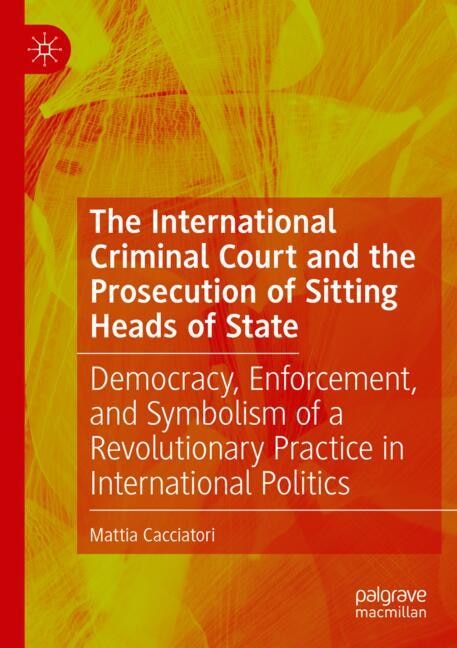 Front cover_The International Criminal Court and the Prosecution of Sitting Heads of State