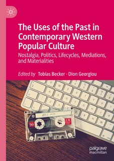 Front cover_The Uses of the Past in Contemporary Western Popular Culture