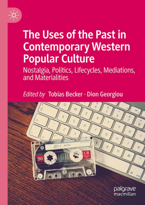 Front cover_The Uses of the Past in Contemporary Western Popular Culture