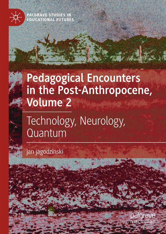 Couverture_Pedagogical Encounters in the Post-Anthropocene, Volume 2