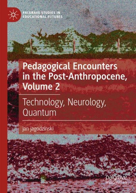 Couverture_Pedagogical Encounters in the Post-Anthropocene, Volume 2