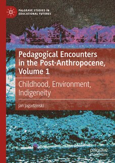 Couverture_Pedagogical Encounters in the Post-Anthropocene, Volume 1