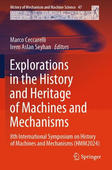 Front cover_Explorations in the History and Heritage of Machines and Mechanisms
