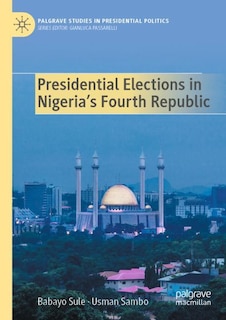 Front cover_Presidential Elections in Nigeria's Fourth Republic