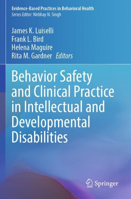 Front cover_Behavior Safety and Clinical Practice in Intellectual and Developmental Disabilities