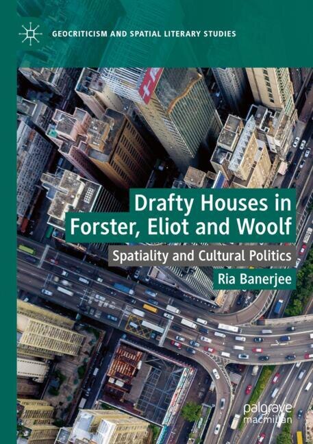 Front cover_Drafty Houses in Forster, Eliot and Woolf
