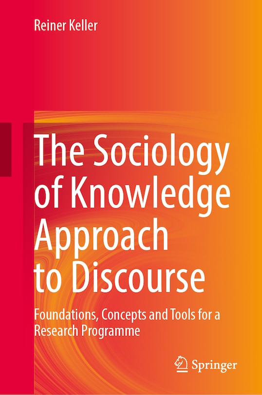 Front cover_The Sociology of Knowledge Approach to Discourse