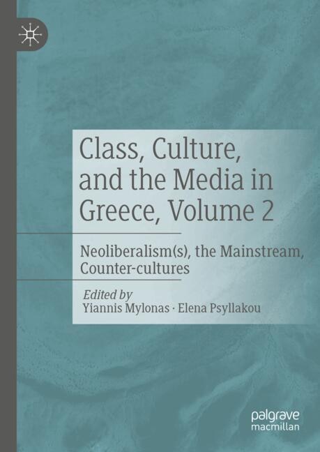 Front cover_Class, Culture, and the Media in Greece, Volume 2