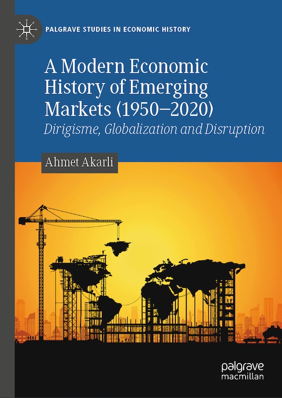 Front cover_A Modern Economic History of Emerging Markets (1950-2020)