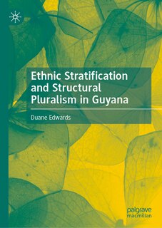 Couverture_Ethnic Stratification and Structural Pluralism in Guyana