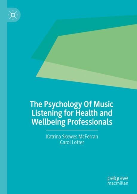 Front cover_The Psychology of Music Listening for Health and Wellbeing Professionals