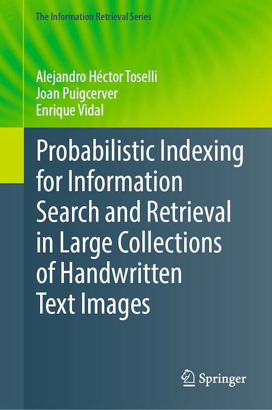 Front cover_Probabilistic Indexing for Information Search and Retrieval in Large Collections of Handwritten Text Images