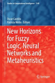 Front cover_New Horizons for Fuzzy Logic, Neural Networks and Metaheuristics