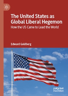 Couverture_The United States as Global Liberal Hegemon