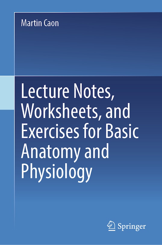 Front cover_Lecture Notes, Worksheets, and Exercises for Basic Anatomy and Physiology