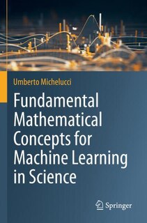 Couverture_Fundamental Mathematical Concepts for Machine Learning in Science