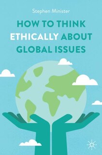 Front cover_How to Think Ethically about Global Issues